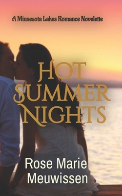 Hot Summer Nights: A Minnesota Lakes Romance Novelette by Rose Marie Meuwissen