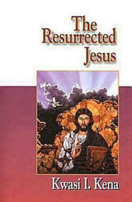 Jesus Collection - The Resurrected Jesus by Kwasi Issa Kena