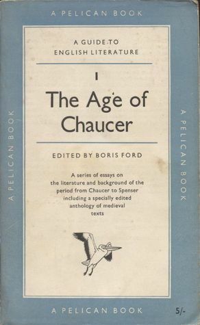 The Age of Chaucer by Boris Ford
