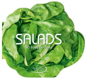 Salads: 50 Easy Recipes by Academia Barilla