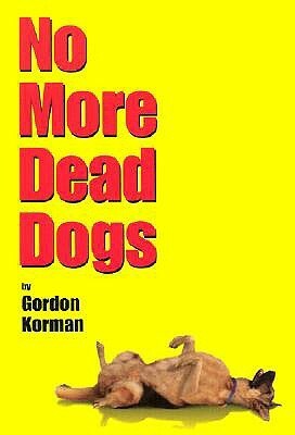 No More Dead Dogs by Gordon Korman