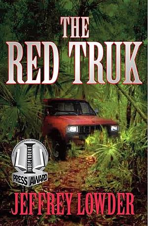 The Red Truk by Jeffrey Lowder