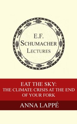 Eat the Sky: The Climate Crisis at the End of Your Fork by Hildegarde Hannum, Anna Lappé