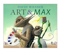 Art & Max by David Wiesner