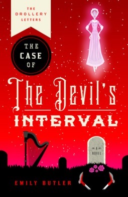 The Drollery Letters Number One: The Case of the Devil's Interval by Emily Butler