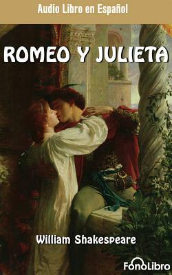 Romeo y Julieta (Romeo and Juliet) by William Shakespeare