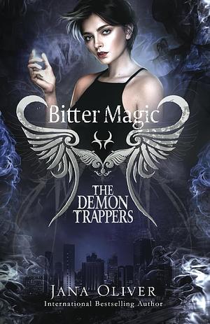 Bitter Magic: Demon Trappers Book 9 by Jana Oliver