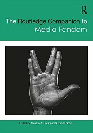 The Routledge Companion to Media Fandom by Suzanne Scott