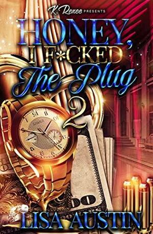 Honey, I F*cked The Plug 2 by Lisa Austin