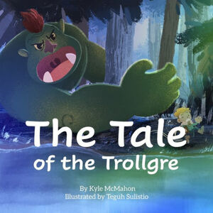 The Tale of the Trollgre by Rena McMahon, Kyle McMahon