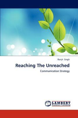 Reaching the Unreached by Ranjit Singh