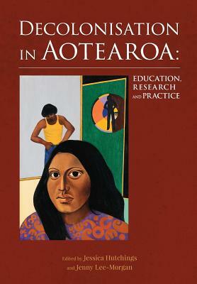 Decolonisation in Aotearoa: Education, Research and Practice by 