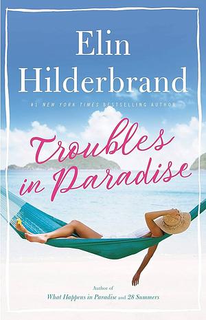 Troubles in Paradise by Elin Hilderbrand