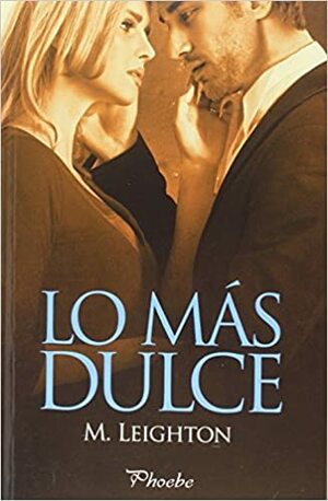 Lo más dulce by Michelle Leighton