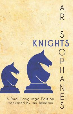 Aristophanes' Knights: A Dual Language Edition by 