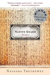 Native Guard by Natasha Trethewey