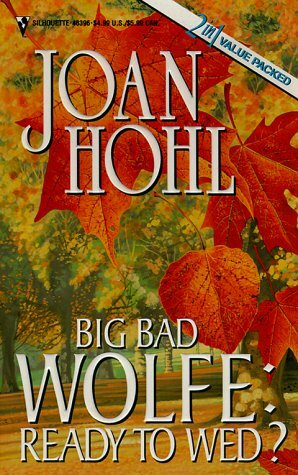 Big Bad Wolfe: Ready To Wed by Joan Hohl