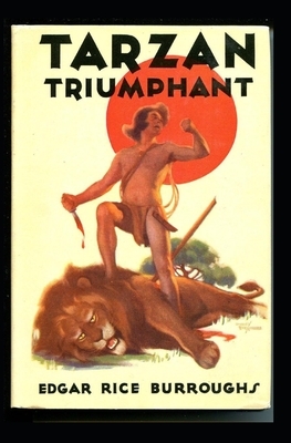 Tarzan Triumphant (Tarzan #4) Annotated by Edgar Rice Burroughs