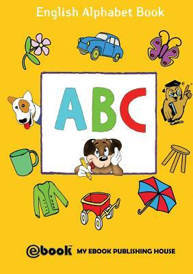 ABC - English Alphabet Book by My Ebook Publishing House