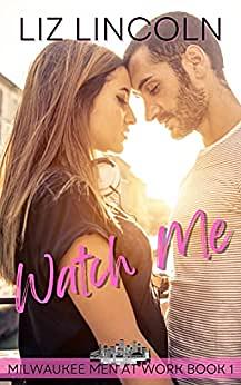 Watch Me by Liz Lincoln