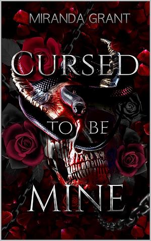 Cursed to Be Mine by Miranda Grant