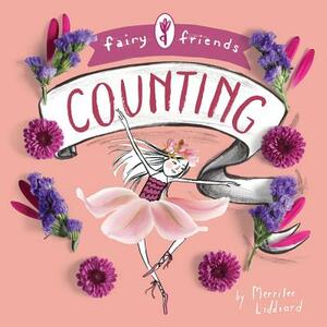 Fairy Friends: A Counting Primer: A Counting Primer by Merrilee Liddiard