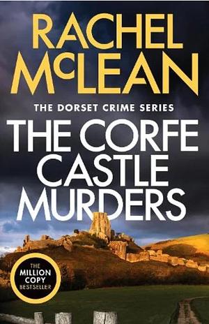 The Corfe Castle Murders by Rachel McLean