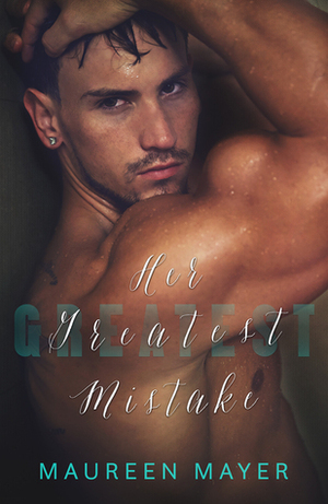 Her Greatest Mistake by Maureen Mayer