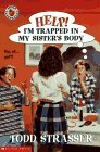Help! I'm Trapped in My Sister's Body! by Todd Strasser