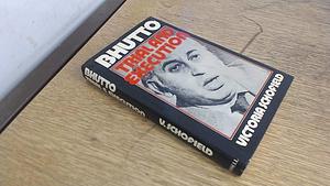 Bhutto, Trial and Execution by Victoria Schofield
