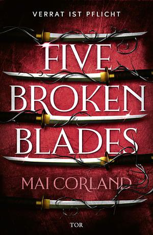 Five Broken Blades by Mai Corland