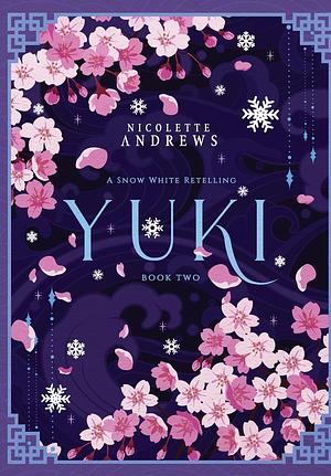 Yuki: A Snow White Retelling by Nicolette Andrews