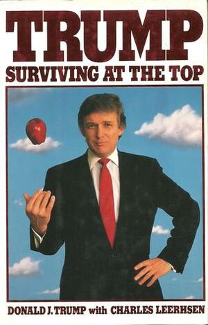 Trump: Surviving at the Top by Charles Leerhsen, Donald J. Trump