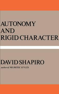 Autonomy and Rigid Character by David Shapiro