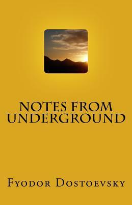 Notes From Underground by Fyodor Dostoevsky