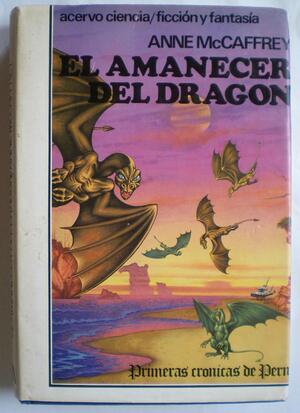 El Amanecer del Dragón by Anne McCaffrey