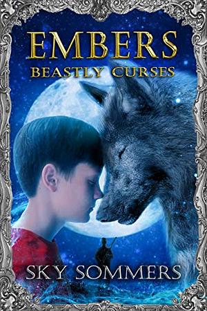 Embers: Beastly Curses by Sky Sommers