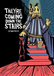 They're Coming Down the Stairs by Shane Melisse