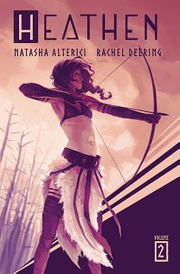Heathen: Volume 2 by Natasha Alterici, Rachel Deering