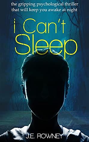 I Can't Sleep by J.E. Rowney