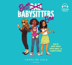 Best Babysitters Ever by Caroline Cala