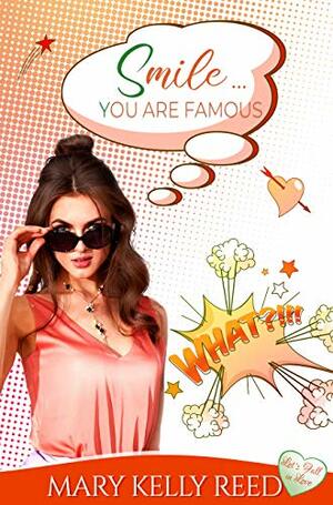 Smile ... You are Famous by Mary Kelly