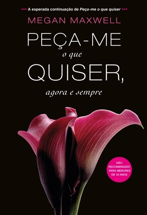 Peça-me o que quiser, agora e sempre by Megan Maxwell