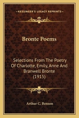 Bronte Poems: Selections from the Poetry of Charlotte, Emily, Anne and Braselections from the Poetry of Charlotte, Emily, Anne and B by 