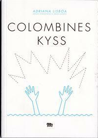 Colombines kyss by Adriana Lisboa