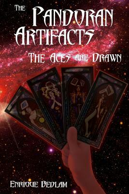 The Pandoran Artifacts: The Aces are Drawn by Enrique Bedlam