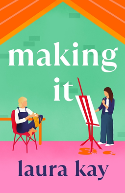 Making It by Laura Kay