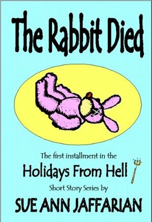 The Rabbit Died by Sue Ann Jaffarian