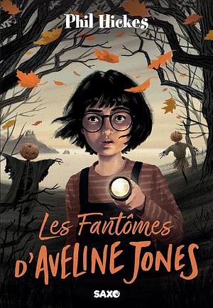 Les Fantômes d'Aveline Jones by Phil Hickes