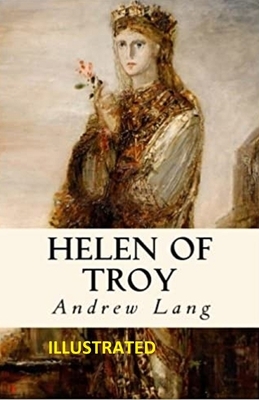 Helen of Troy illustrated by Andrew Lang